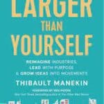 Inspirational leader Thibault Manekin's Book Larger Than Yourself MyCity4HER Favorite Things Recommendations 2021